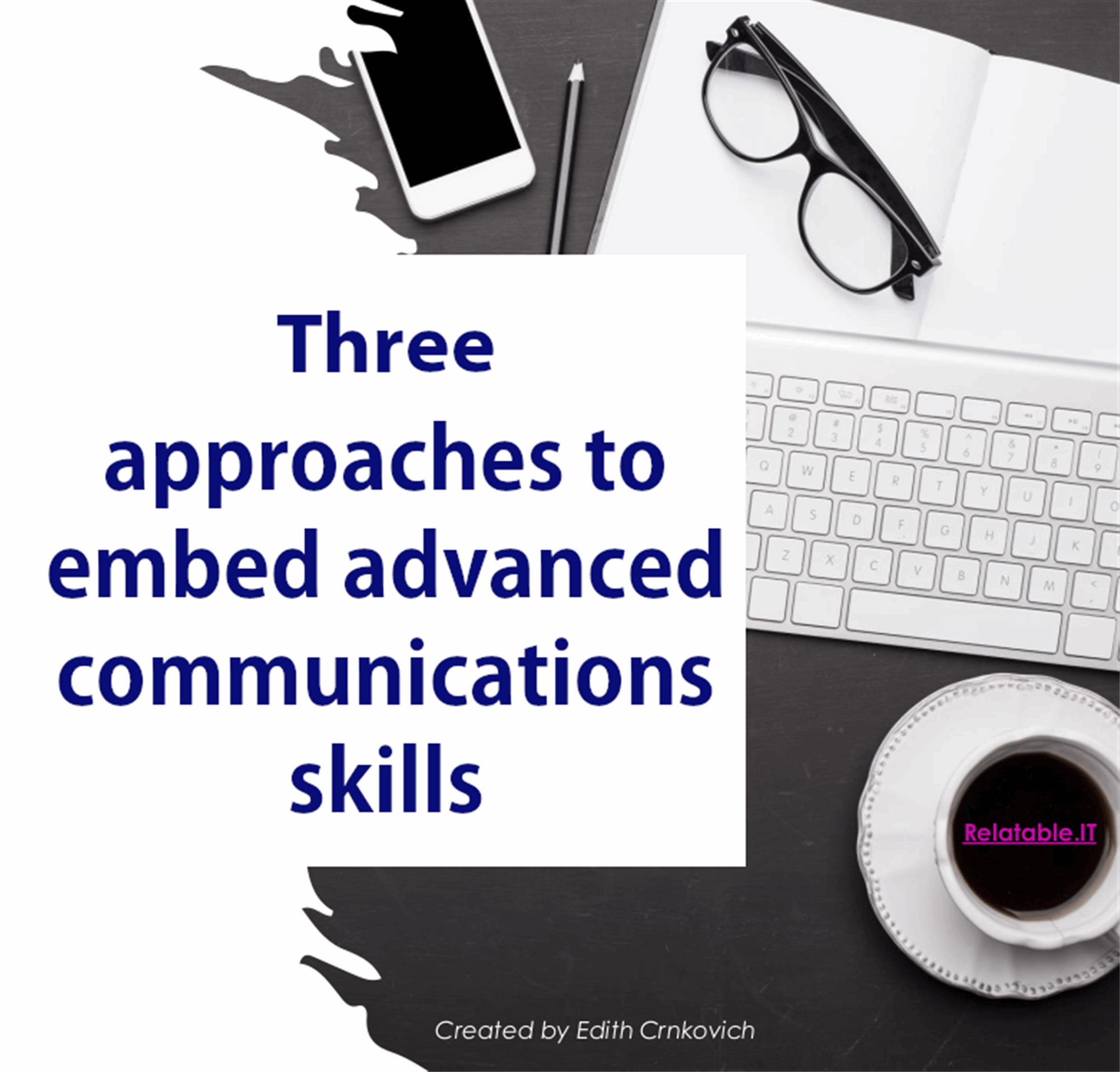 Three ways to embed advanced communications skills