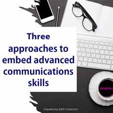 Three ways to embed advanced communications skills