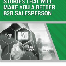 10 Stories to make you a better B2B Salesperson